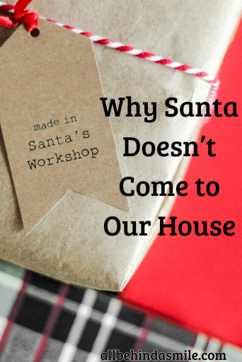 Image of a package wrapped with a tag "made in Santa's workshop" with text Why Santa Doesn't come to Our house